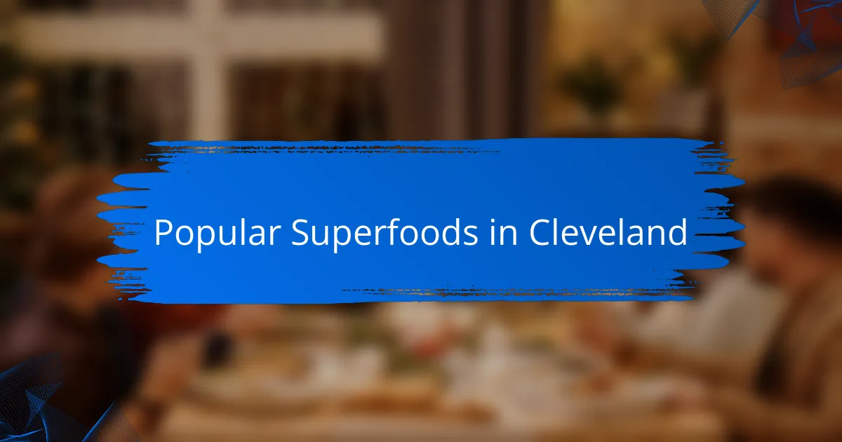 Popular Superfoods in Cleveland