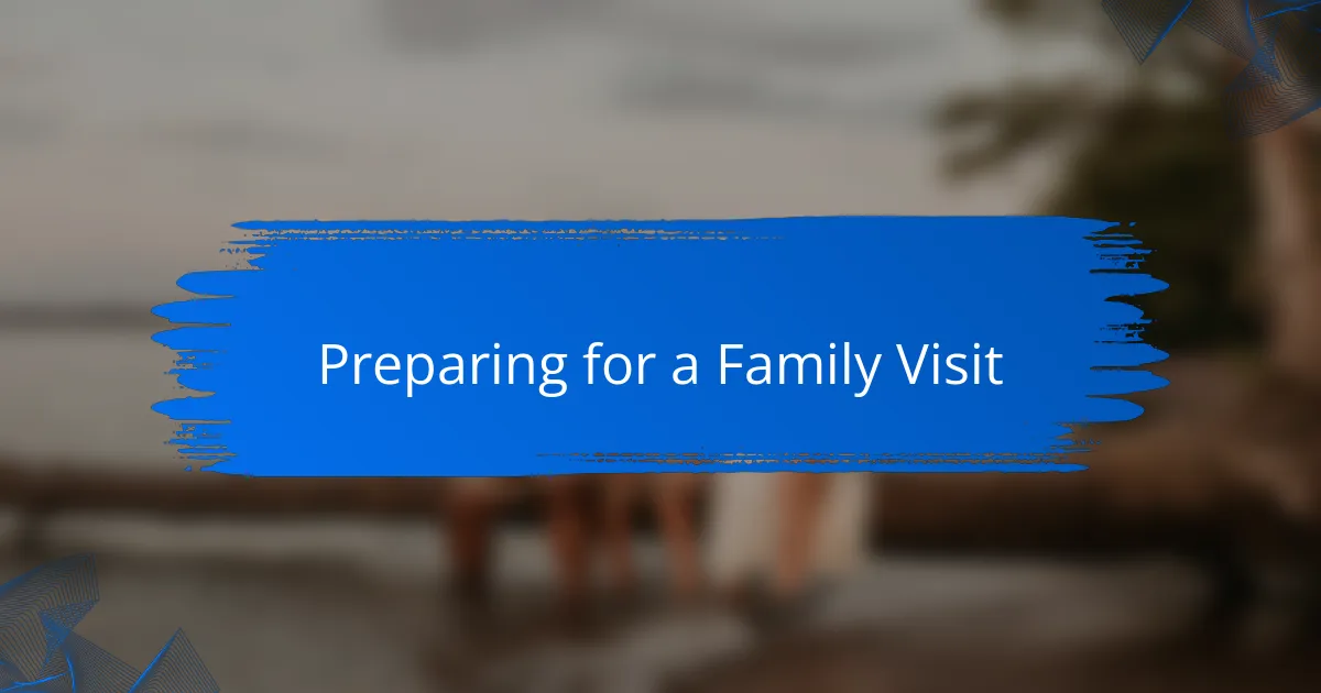 Preparing for a Family Visit