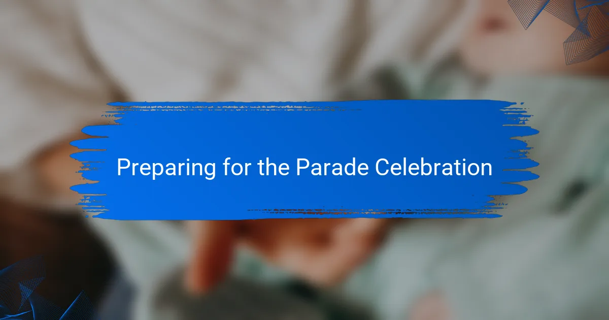 Preparing for the Parade Celebration