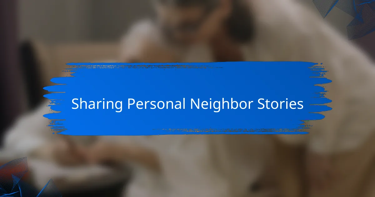 Sharing Personal Neighbor Stories