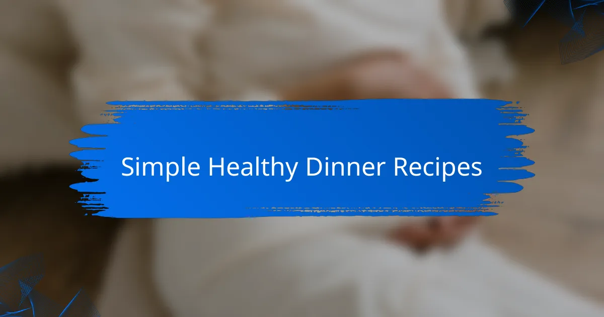 Simple Healthy Dinner Recipes