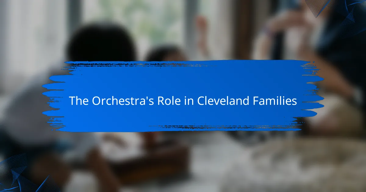 The Orchestra's Role in Cleveland Families