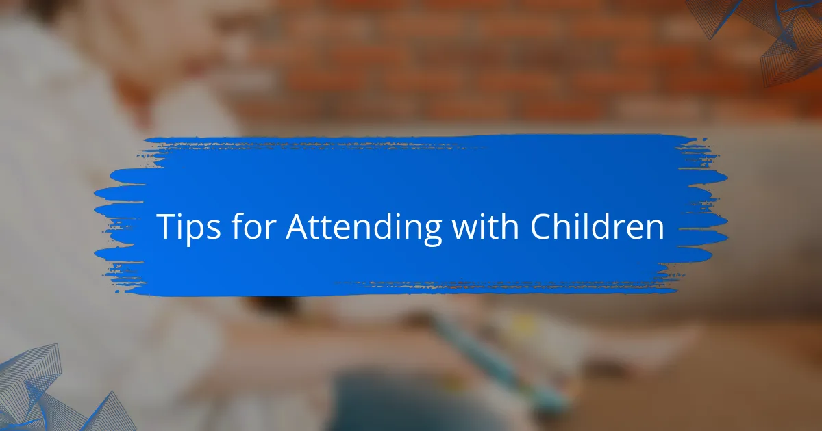 Tips for Attending with Children