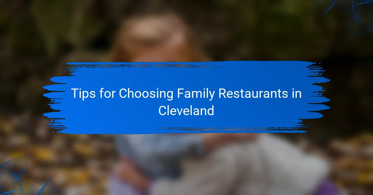 Tips for Choosing Family Restaurants in Cleveland