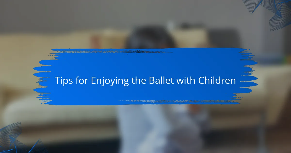 Tips for Enjoying the Ballet with Children