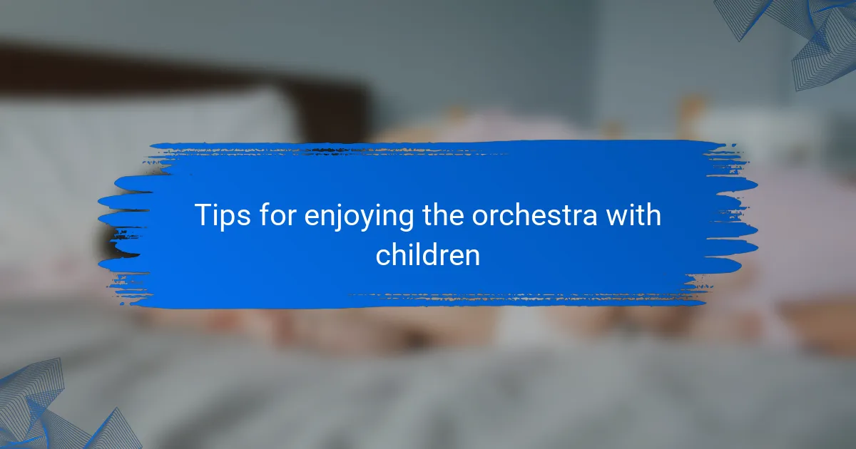 Tips for enjoying the orchestra with children