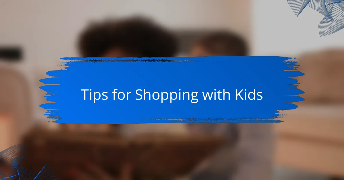 Tips for Shopping with Kids