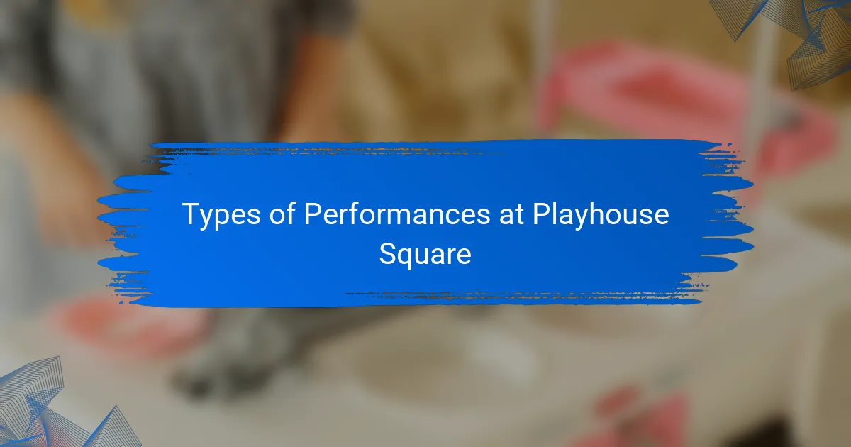 Types of Performances at Playhouse Square