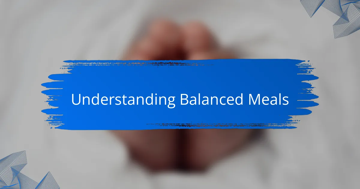 Understanding Balanced Meals