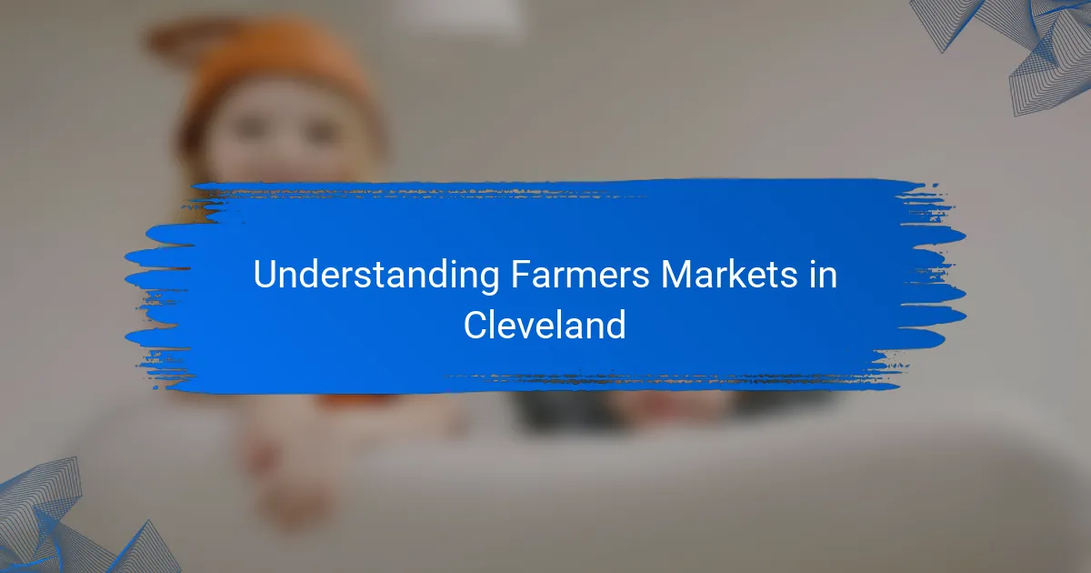 Understanding Farmers Markets in Cleveland