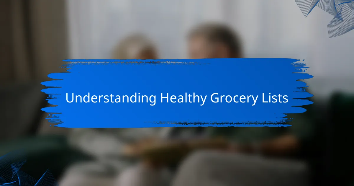 Understanding Healthy Grocery Lists