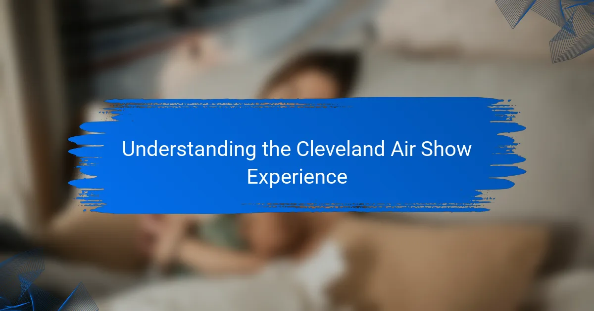 Understanding the Cleveland Air Show Experience