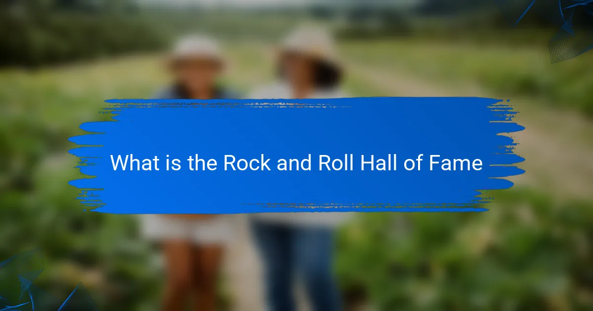 What is the Rock and Roll Hall of Fame
